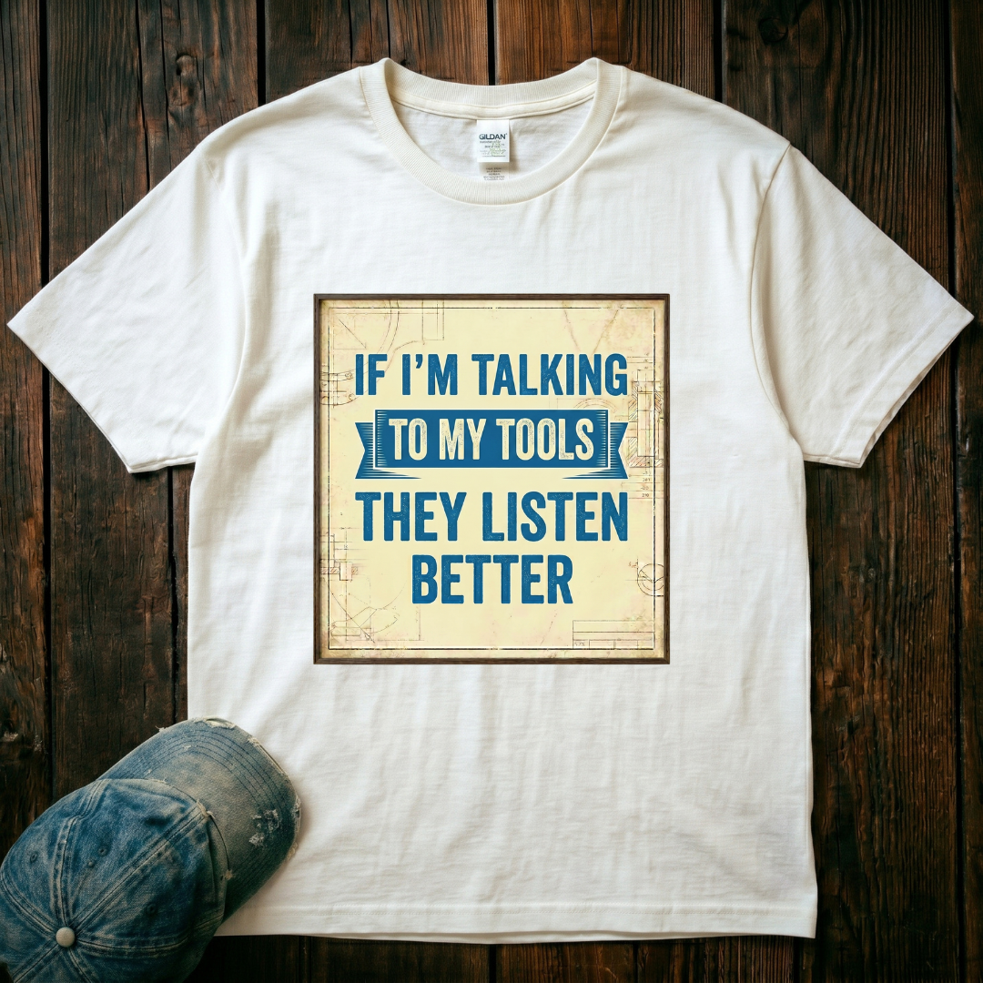 Talking to My Tools T-Shirt