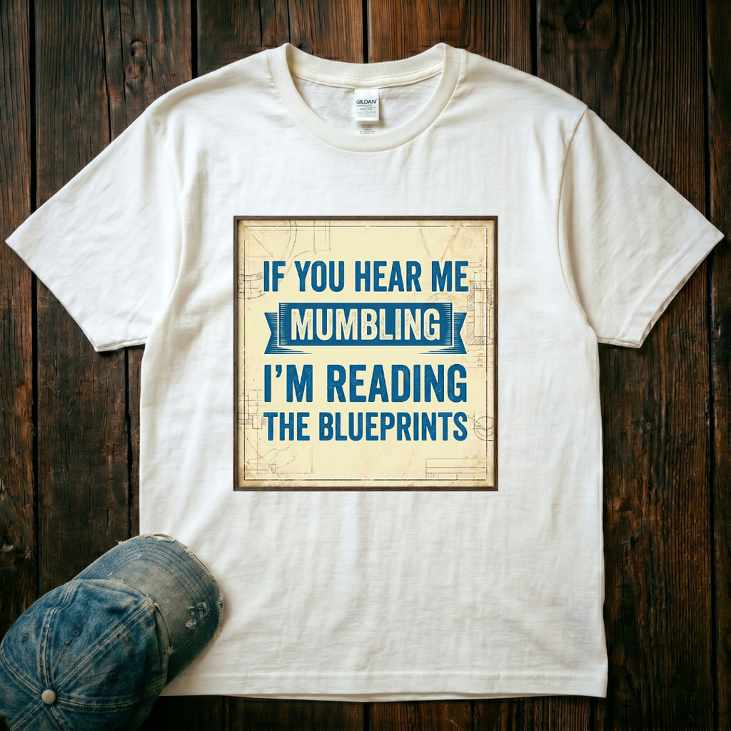 If You Hear Me Mumbling T-Shirt
