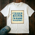 If You Hear Me Mumbling T-Shirt