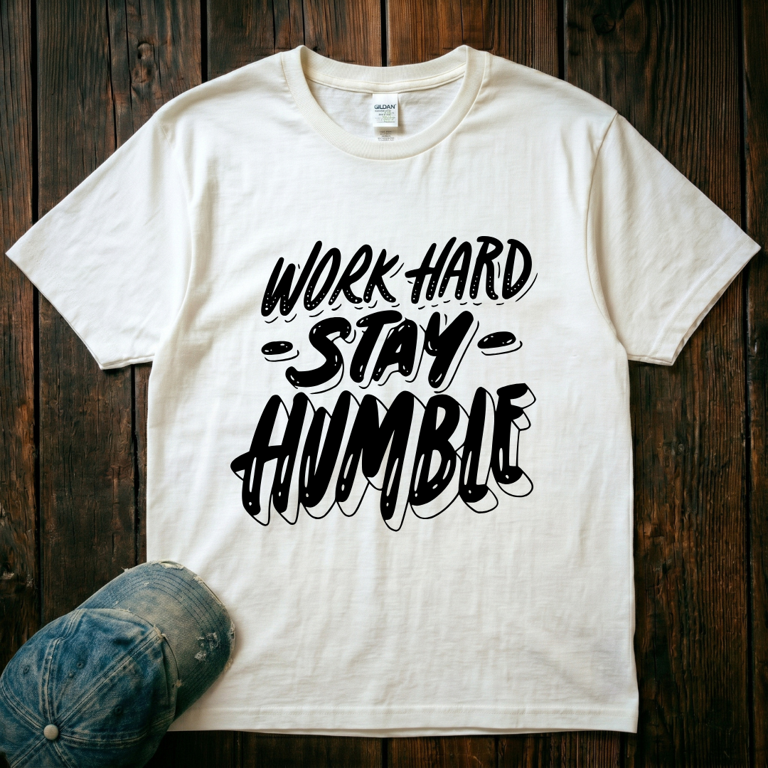 Work Hard. Stay Humble T-Shirt