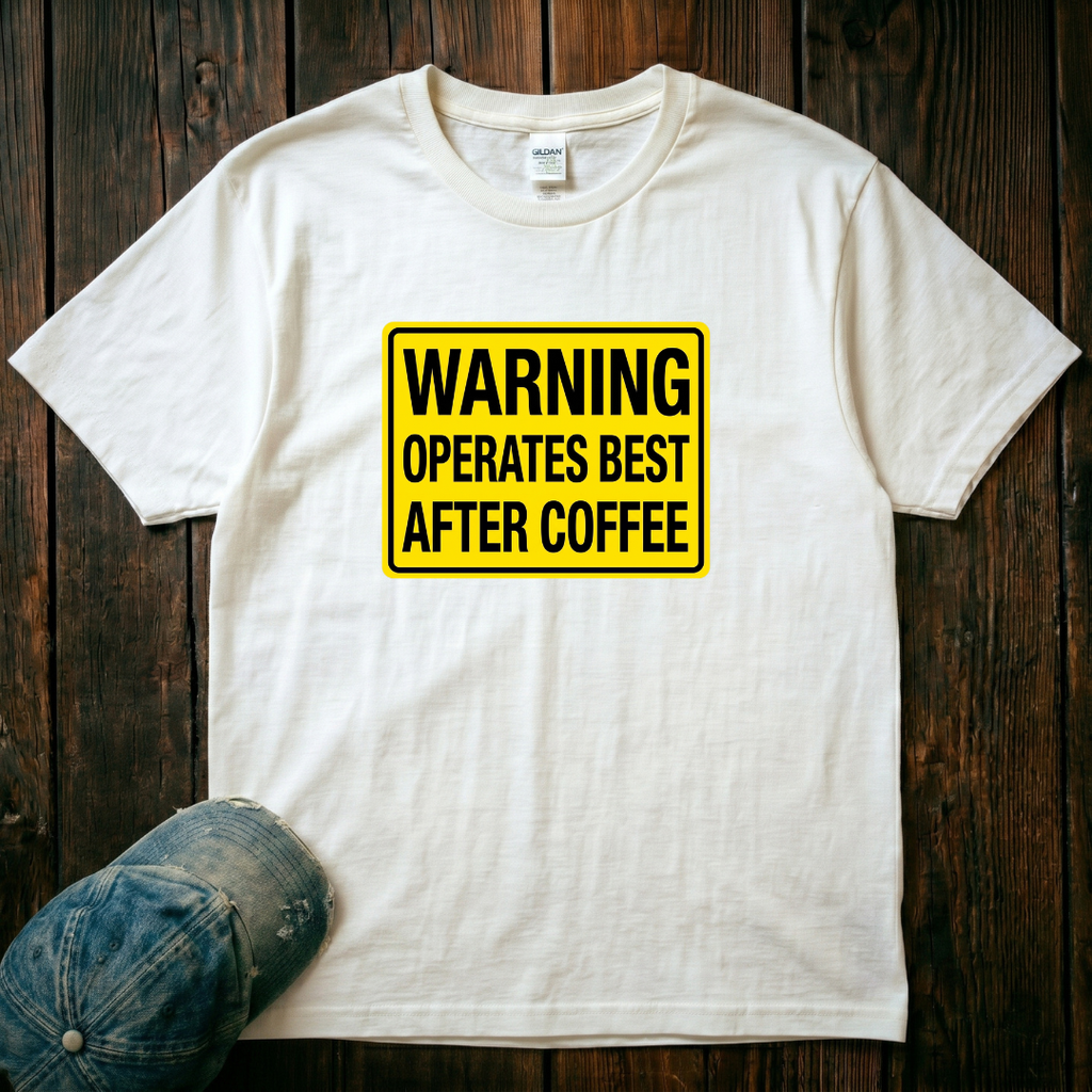 Warning Operates Best After Coffee T-Shirt