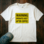 Warning Operates Best After Coffee T-Shirt