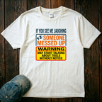 Someone Messed Up T-Shirt