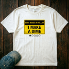 I Make a Dime T-Shirt