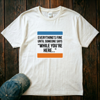 Everything's Fine T-Shirt