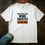 Work Smarter T-Shirt