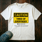 Tired of Everybody T-Shirt