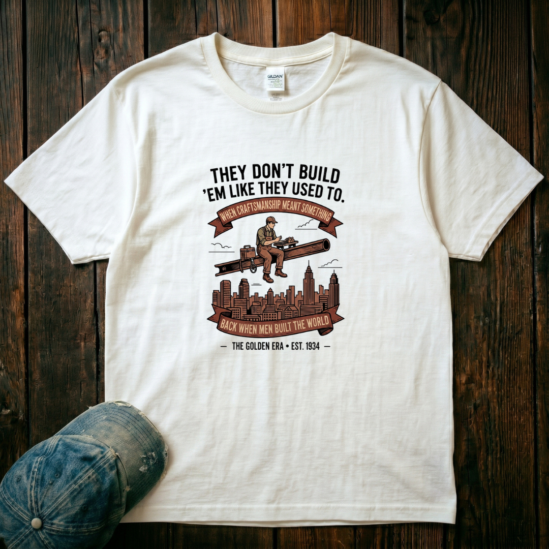 They don't build 'Em Like They Used to T-Shirt