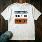 Biggest Lie T-Shirt