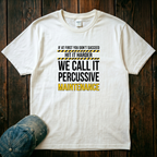 We Call It Percussive T-Shirt