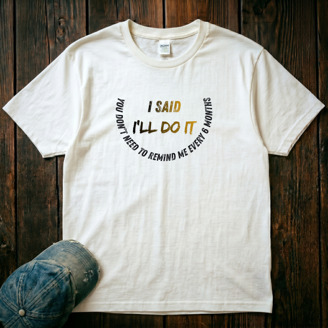 I'll Do It T-Shirt