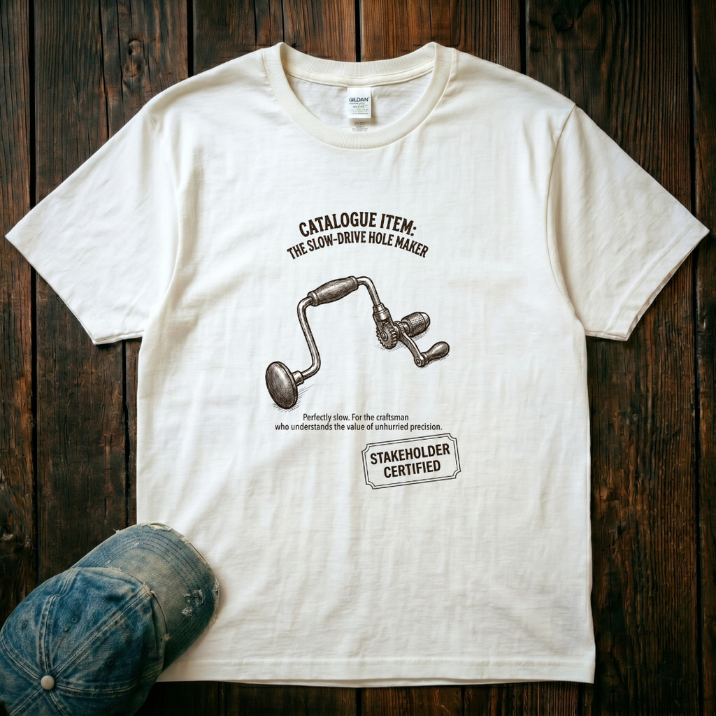 The Slow-Drive Hole Maker T-Shirt