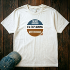I'm Explaining T-Shirt