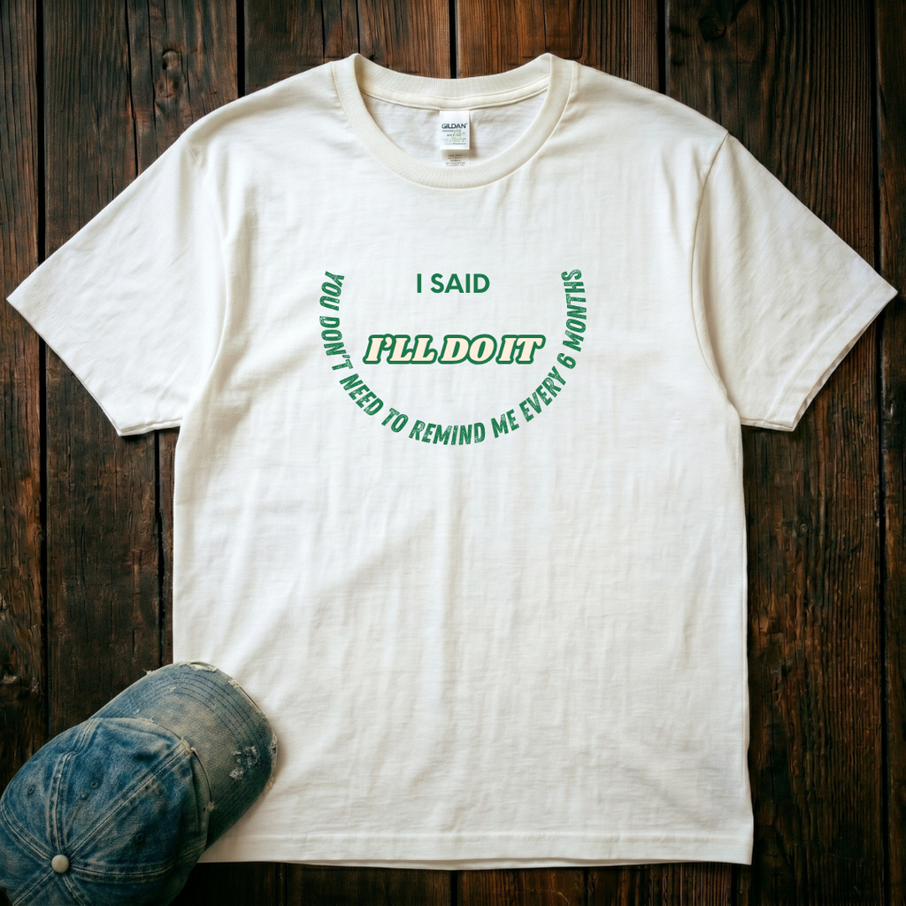 I'll Do It T-Shirt