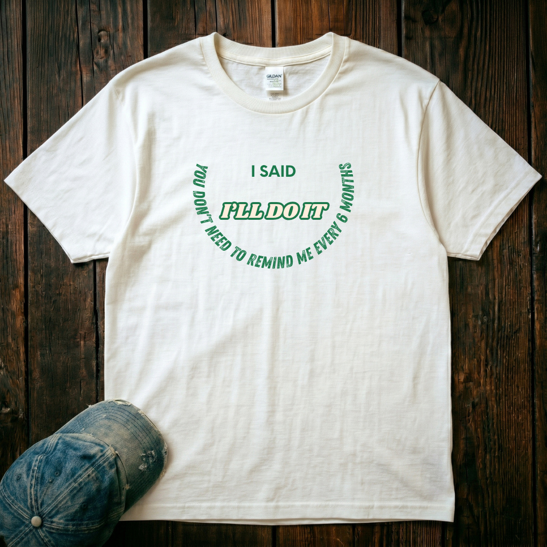I'll Do It T-Shirt