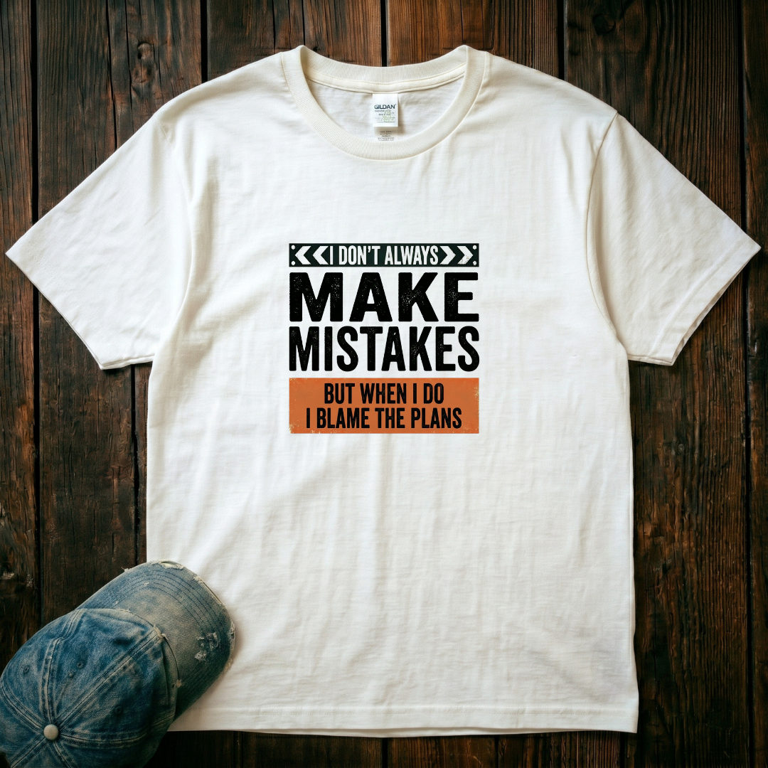 I Don't Always Make Mistakes T-Shirt
