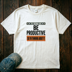 Be Productive T-Shirt