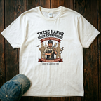 These Hands Built Everything T-Shirt
