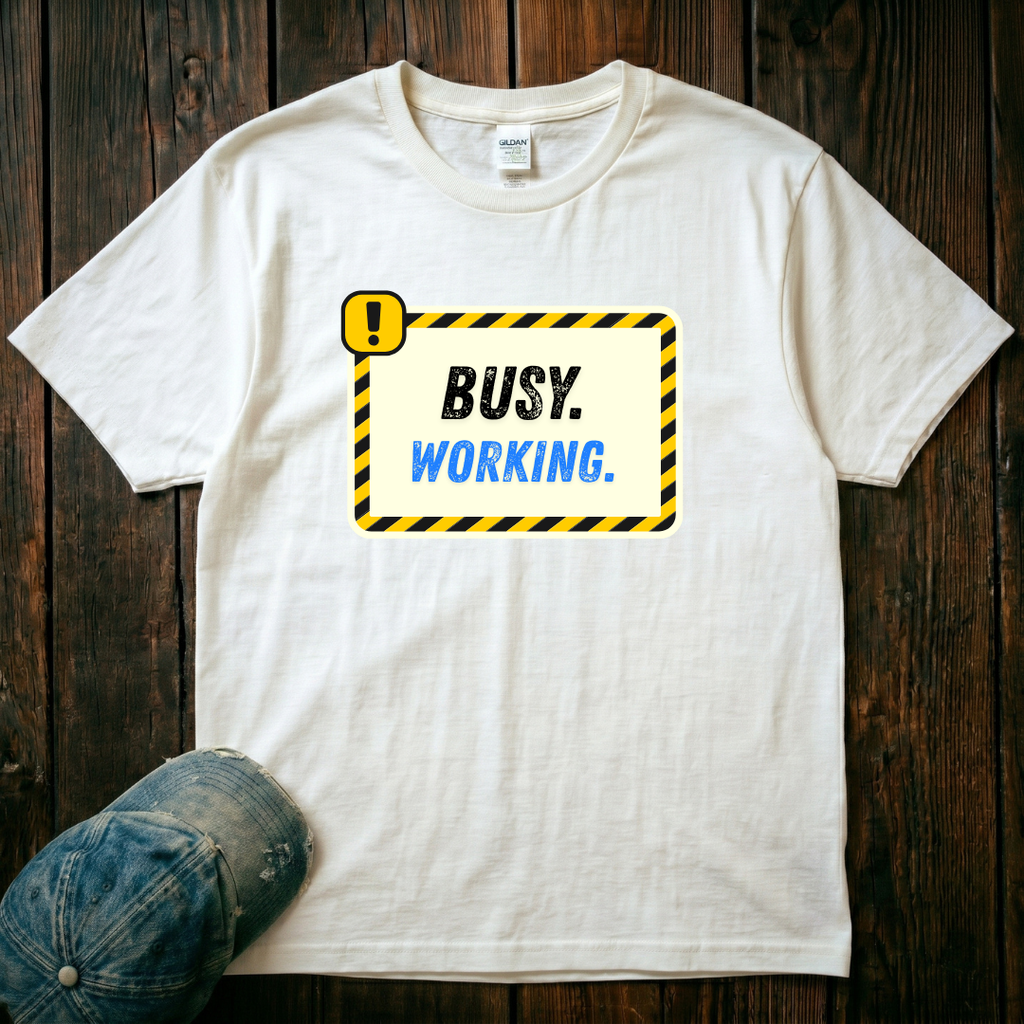 Busy. Working T-Shirt