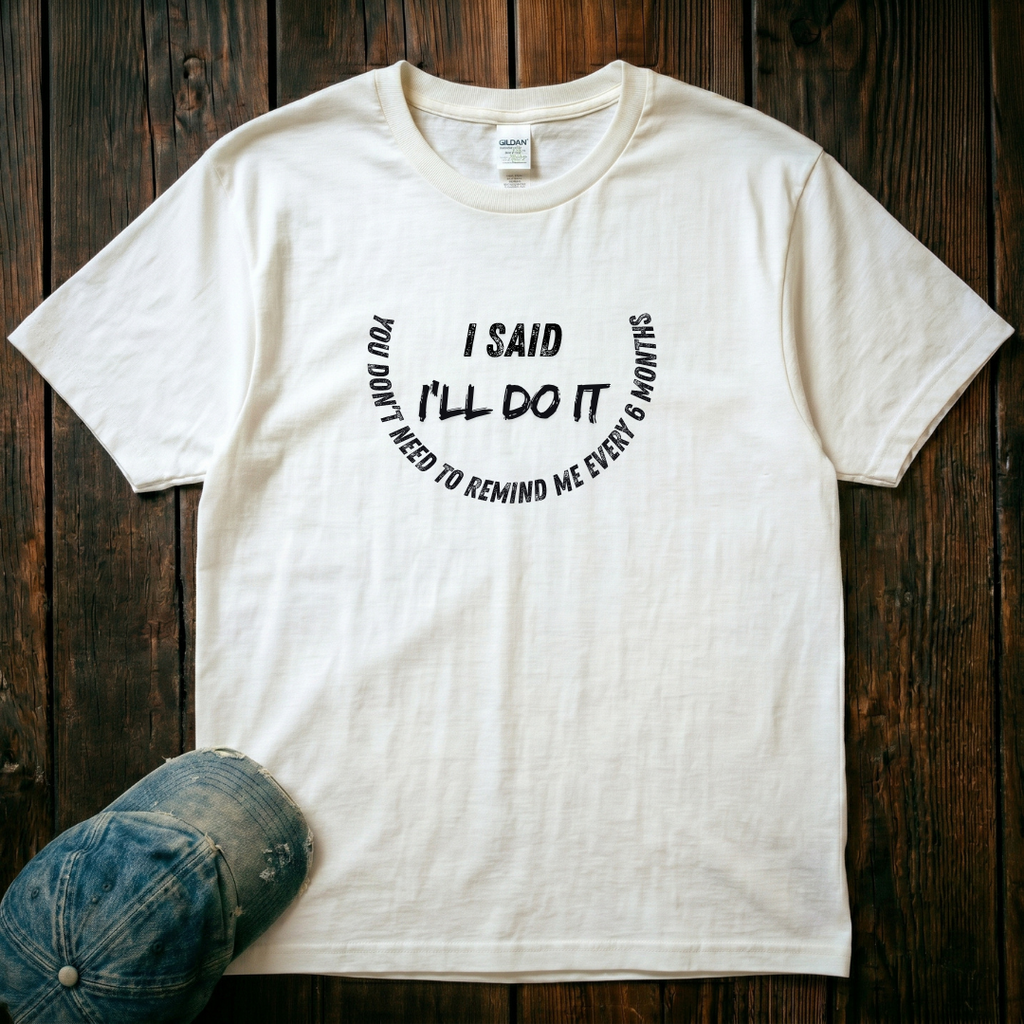I'll Do It T-Shirt