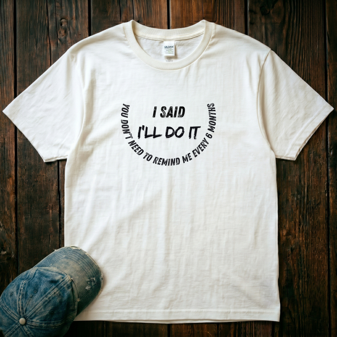 I'll Do It T-Shirt