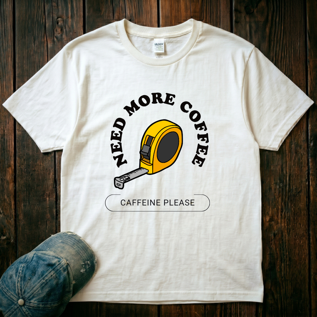 Need More Coffee T-Shirt